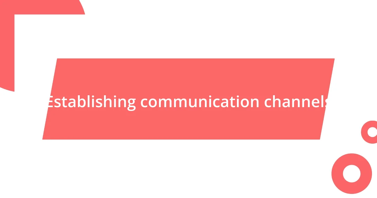 Establishing communication channels