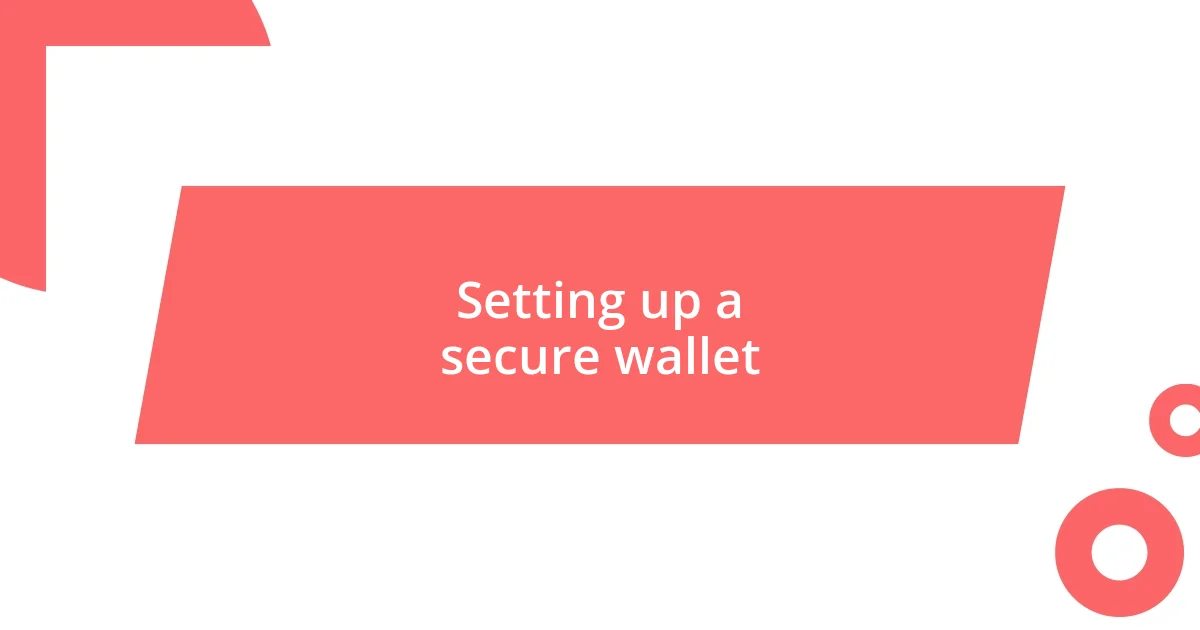 Setting up a secure wallet