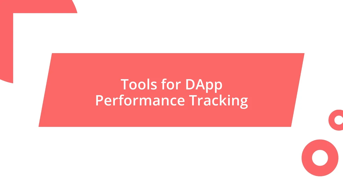 Tools for DApp Performance Tracking