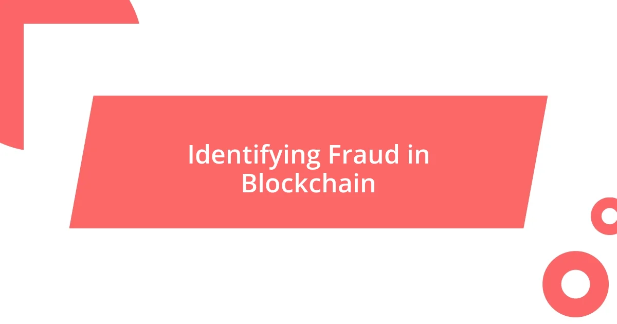 Identifying Fraud in Blockchain