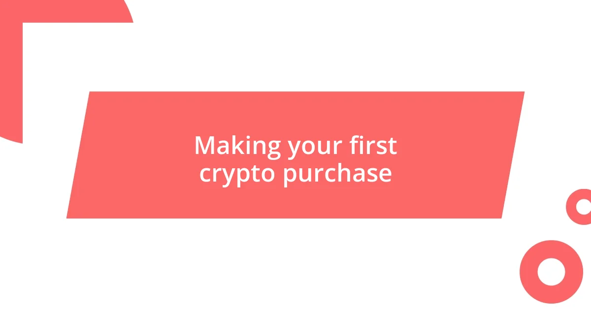 Making your first crypto purchase