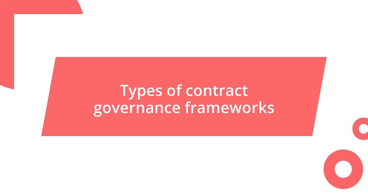 Types of contract governance frameworks